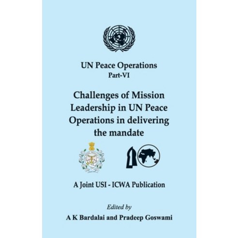 (영문도서) UN Peace Operations Part VI: Challenges of Mission Leadership in UN Peace Operations in deliv... Paperback, Vij Books India, English, 9789393499134