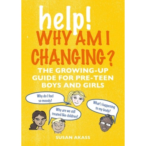 (영문도서) Help! Why Am I Changing?: The Growing-Up Guide for Pre-Teen Boys and Girls Paperback, Cico