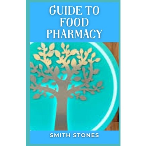 (영문도서) Guide to Food Pharmacy Paperback, Independently Published, English, 9798849681399