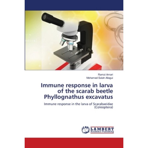 (영문도서) Immune response in larva of the scarab beetle Phyllognathus excavatus Paperback, LAP Lambert Academic Publis..., English, 9786206151692