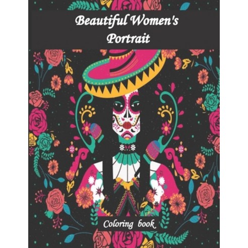 Beautiful Women''s Portrait coloring book: Beautiful Women Coloring Book: For Girls Kids Teen Girls... Paperback, Independently Published, English, 9798595900485