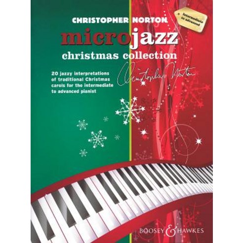 (영문도서) Christopher Norton - Microjazz Christmas Collection: Piano Intermediate to Advanced Level Paperback, Boosey & Hawkes Inc, English, 9780851626956