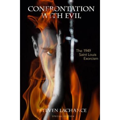 Confrontation with Evil: The 1949 Saint Louis Exorcism Paperback, Steven A. LaChance, English, 9780578425320