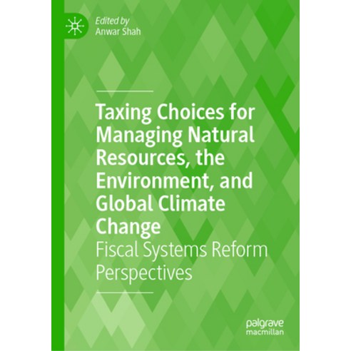 (영문도서) Taxing Choices for Managing Natural Resources the Environment and Global Climate Change: Fi... Hardcover, Palgrave MacMillan, English, 9783031226052