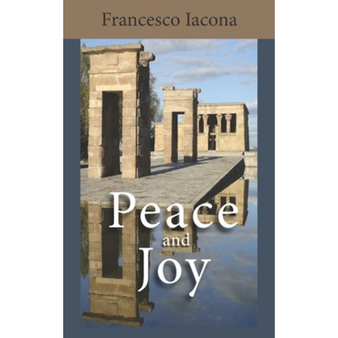 Peace and Joy: A Path for Our Spiritual Quest Paperback, Independently Published