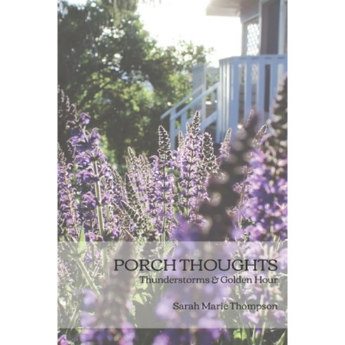 (영문도서) Porch Thoughts: Thunderstorms & Golden Hour Paperback, Independently Published, English, 9798528560717