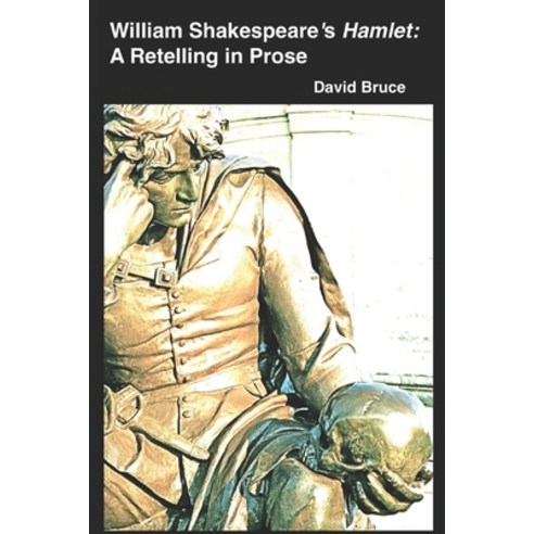 William Shakespeare''s "Hamlet": A Retelling in Prose Paperback, Independently Published, English, 9798550580851