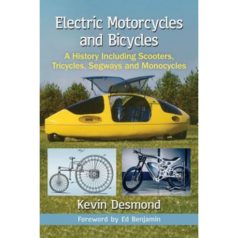 (영문도서) Electric Motorcycles and Bicycles: A History Including Scooters Tricycles Segways and Monoc... Paperback, McFarland and Company, Inc., English, 9781476672892
