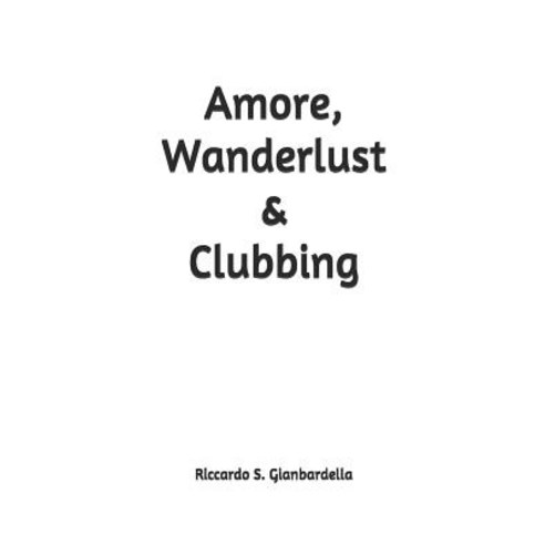 Amore Wanderlust & Clubbing Paperback, Independently Published