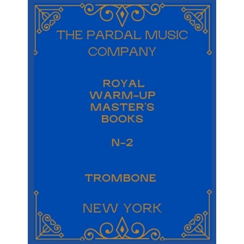 (영문도서) Royal Warm-Up Master''s Books N-2 Trombone: New York Paperback, Independently Published, English, 9798483063278