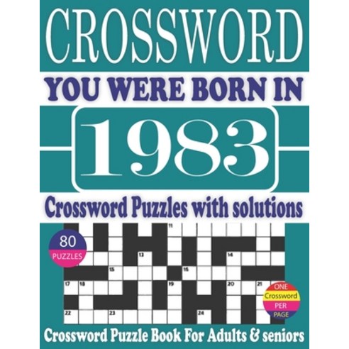 (영문도서) You Were Born in 1983: Crossword Puzzle Book: Crossword Puzzle Book With Word Find Puzzles fo... Paperback, Independently Published, English, 9798513548072