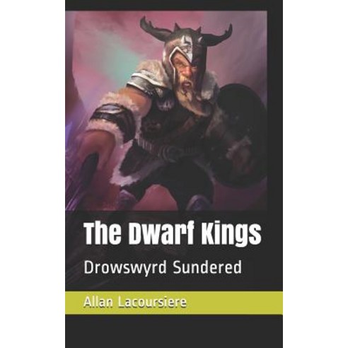 (영문도서) The Dwarf Kings: Drowswyrd Sundered Paperback, Independently Published, English, 9781794201569
