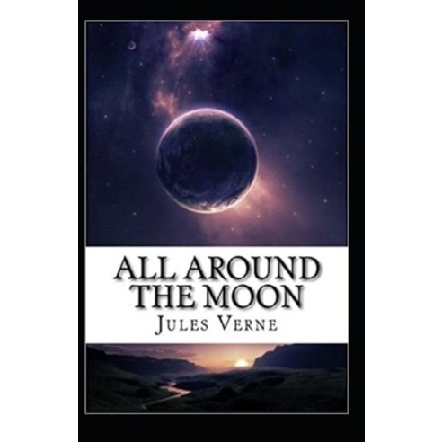 All Around the Moon Illustrated Paperback, Independently Published, English, 9798595725880