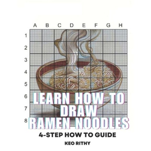 (영문도서) Learn How To Draw Ramen Noodles: 4-Step How To Guide Paperback, Independently Published, English, 9798398252149