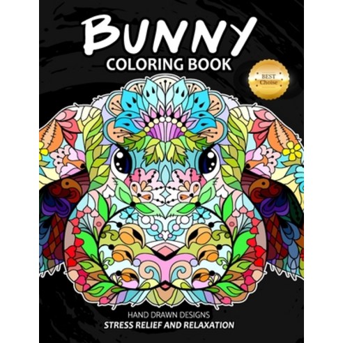 Bunny Coloring Book: Animal Wonderfuly Cute and Lovable Rabbit Relaxing Design for Adults Paperback, Independently Published, English, 9798586007667