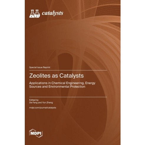 (영문도서) Zeolites as Catalysts: Applications in Chemical Engineering Energy Sources and Environmental... Hardcover, Mdpi AG, English, 9783036596594