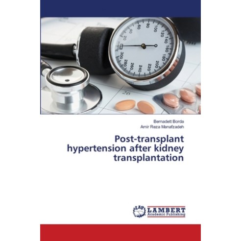 (영문도서) Post-transplant hypertension after kidney transplantation Paperback, LAP Lambert Academic Publis..., English, 9786206153993