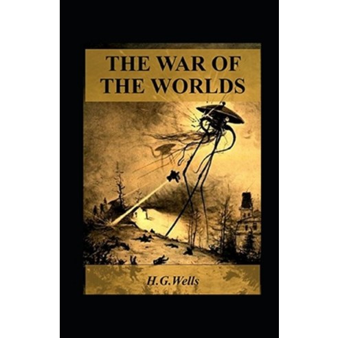 (영문도서) The War of the Worlds annotated(illustrated Edition) Paperback, Independently Published, English, 9798417488313