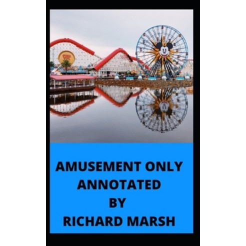 (영문도서) Amusement Only Annotated Paperback, Independently Published, English, 9798530484896