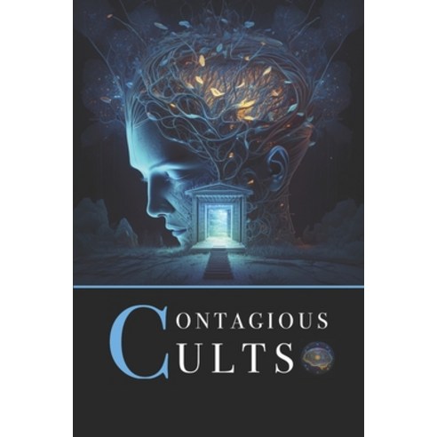 (영문도서) Contagious Cults: Meme Theory and The Evolution of Five New Religions Paperback, Independently Published, English, 9798390071007