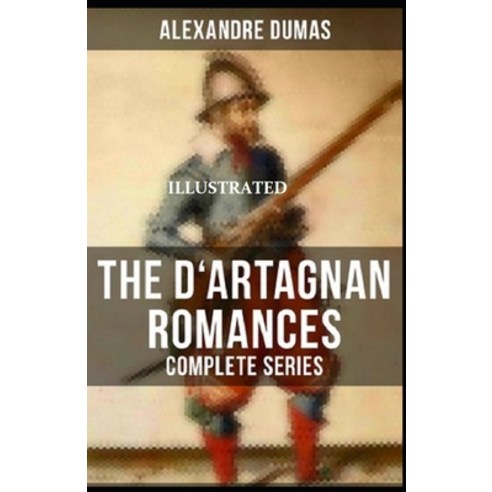 (영문도서) The Vicomte of Bragelonne (D''Artagnan Romances #3) Illustrated Paperback, Independently Published, English, 9798747026988