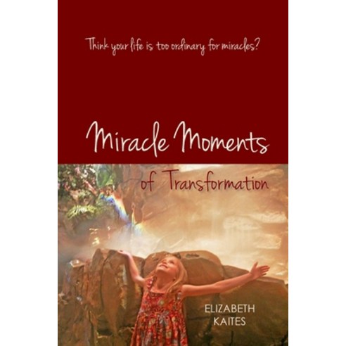 (영문도서) Miracle Moments of Transformation Paperback, Createspace Independent Pub..., English, 9781523917914