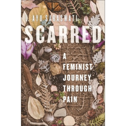 (영문도서) Scarred: A Feminist Journey Through Pain Hardcover, New York University Press, English, 9781479817078
