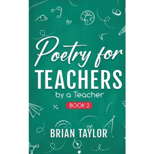 (영문도서) Poetry for Teachers: By a Teacher Hardcover, Brian Taylor Books, English, 9781962110013