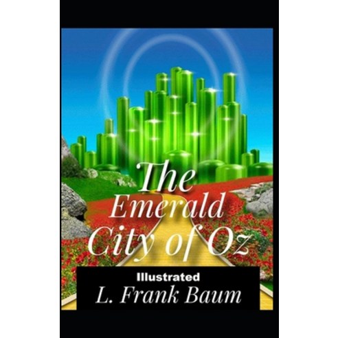 The Emerald City of Oz Illustrated Paperback, Independently Published, English, 9798595922937