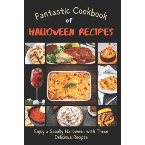(영문도서) Fantastic Cookbook of Halloween Recipes: Enjoy a Spooky Halloween with These Delicious Recipes Paperback, Independently Published, English, 9798359825863