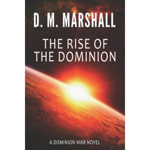 (영문도서) The Rise of The Dominion: A Dominion War novel Paperback, Independently Published, English, 9781520525426