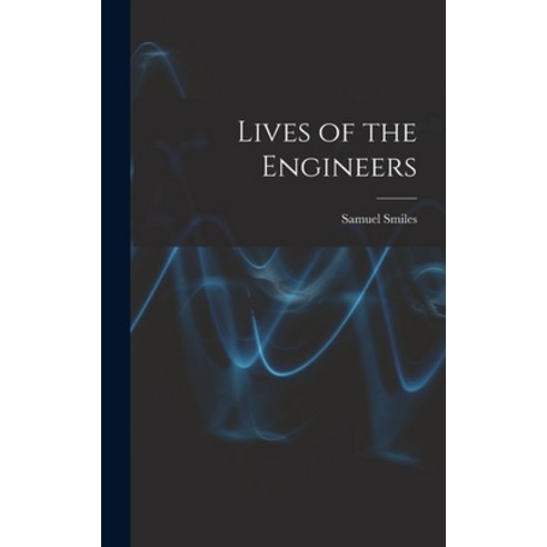 (영문도서) Lives of the Engineers Hardcover, Legare Street Press, English, 9781016213639