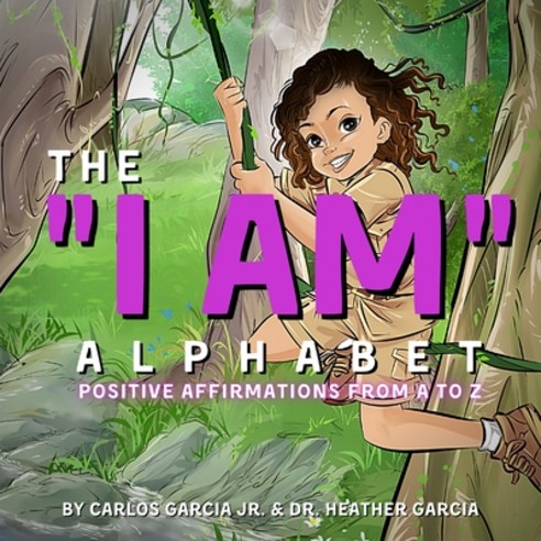 (영문도서) The "I AM" Alphabet: Positive Affirmations from A - Z Paperback, Success Scholars LLC, English, 9781735916613