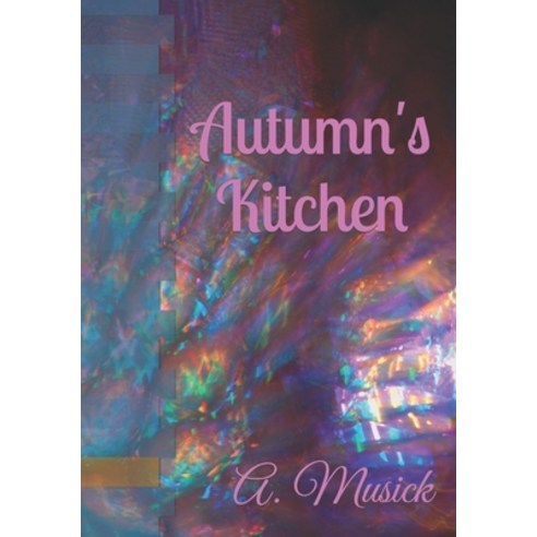 (영문도서) Autumn''s Kitchen Paperback, Independently Published, English, 9798873107834
