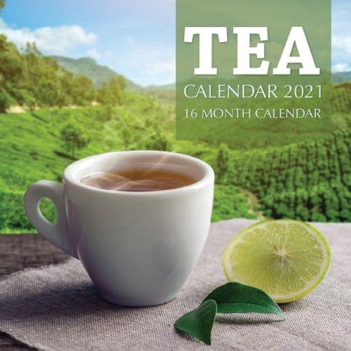 Tea Calendar 2021: 16 Month Calendar Paperback, Independently Published