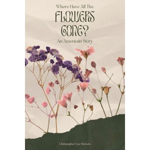 (영문도서) Where Have All the Flowers Gone?: An American Story Paperback, Arpress, English, 9798893303926