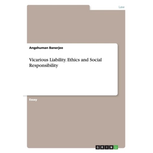 Vicarious Liability. Ethics and Social Responsibility Paperback, Grin Verlag, English, 9783668201330