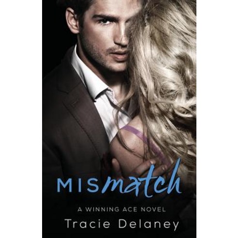 Mismatch: A Winning Ace Novel Paperback, Independently Published