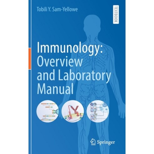 (영문도서) Immunology: Overview and Laboratory Manual Hardcover, Springer, English, 9783030646851