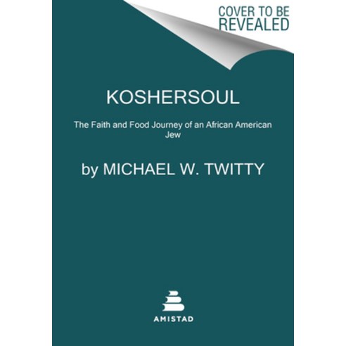 (영문도서) Koshersoul: The Faith and Food Journey of an African American Jew Paperback, Amistad Press, English, 9780062891716