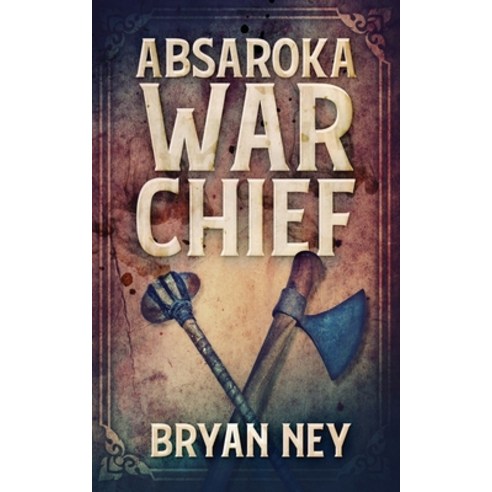 (영문도서) Absaroka War Chief Paperback, Next Chapter, English, 9784867470329