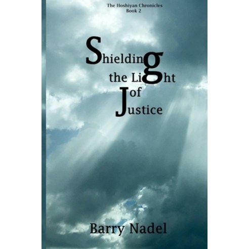 Shielding the Light of Justice Paperback, Independently Published