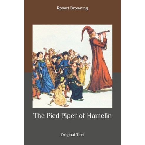 The Pied Piper of Hamelin: Original Text Paperback, Independently ...