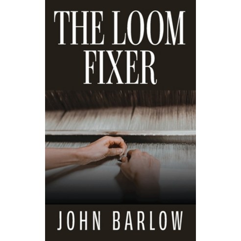 (영문도서) The Loom Fixer Paperback, Palmetto Publishing, English, 9781685158569