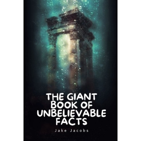 (영문도서) The Giant Book of Unbelievable Facts Paperback, Independently Published, English, 9798399390178