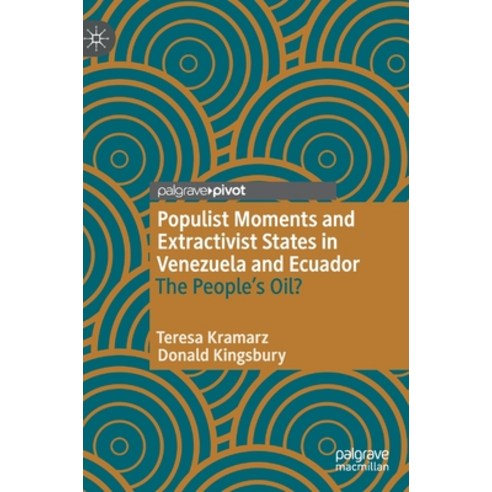 (영문도서) Populist Moments and Extractivist States in Venezuela and Ecuador: The People''s Oil? Hardcover, Palgrave MacMillan, English, 9783030709624