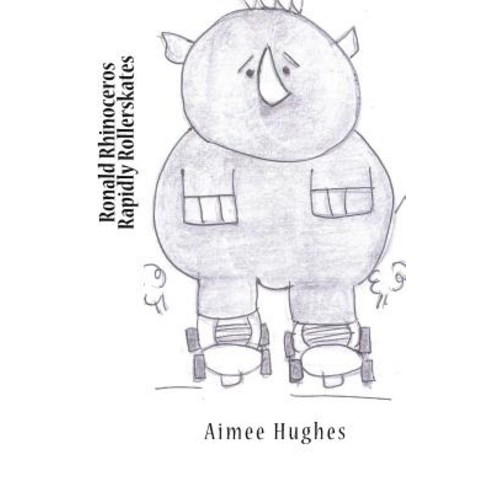 Ronald Rhinoceros Rapidly Rollerskates Paperback, Createspace Independent Pub..., English, 9781721729050