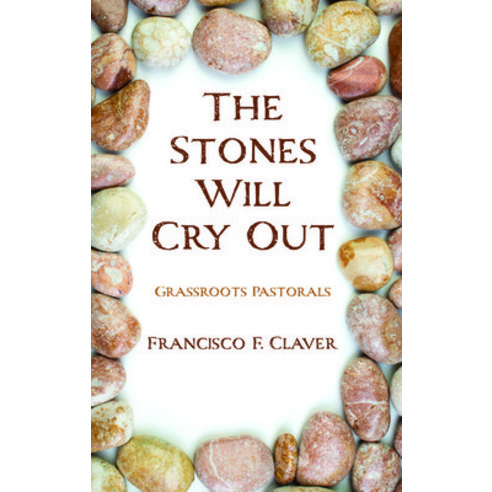 (영문도서) The Stones Will Cry Out: Grassroots Pastorals Paperback, Wipf & Stock Publishers, English, 9781725271814