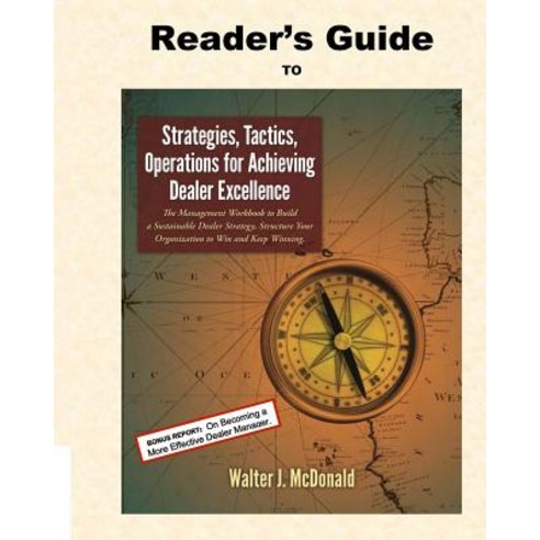 Reader''s Guide to Strategies Tactics Operations for Achieving Dealer Excellenc Paperback, Createspace Independent Pub..., English, 9781986271660