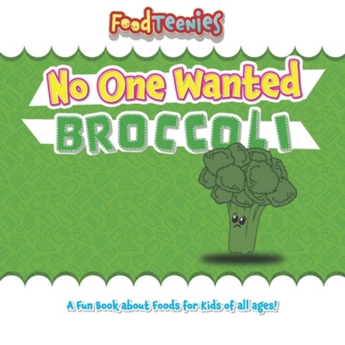 FoodTeenies No One Wanted Broccoli Paperback, Simple Alien Inc, English, 9781736637395
